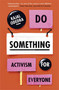 Do Something (Activism for Everyone) by Kajal Odedra, 9781529355468