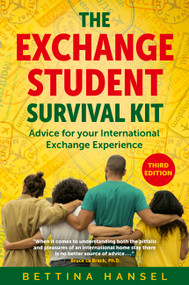 The Exchange Student Survival Kit, 3rd Edition (Advice for your International Exchange Experience) by Bettina Hansel, 9781529363265