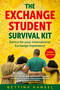 The Exchange Student Survival Kit, 3rd Edition (Advice for your International Exchange Experience) by Bettina Hansel, 9781529363265