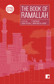 The Book of Ramallah (A City in Short Fiction) by Maya Abu al-Hayat, 9781912697427