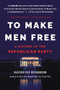 To Make Men Free (A History of the Republican Party) - 9781541600621 by Heather Cox Richardson, 9781541600621
