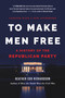 To Make Men Free (A History of the Republican Party) - 9781541600621 by Heather Cox Richardson, 9781541600621