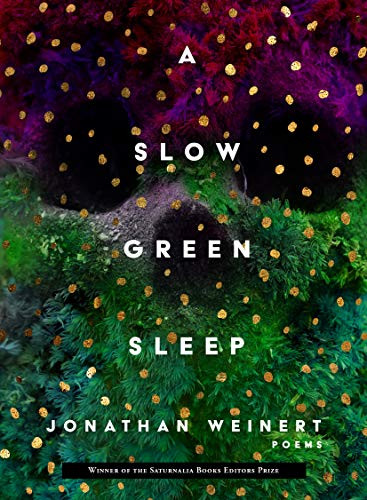 A Slow Green Sleep by Jonathan Weinert, 9781947817265