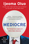 Mediocre (The Dangerous Legacy of White Male America) - 9781580059527 by Ijeoma Oluo, 9781580059527
