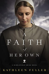 A Faith of Her Own by Kathleen Fuller, 9780529102782