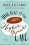 Miracle at the Higher Grounds Cafe - 9780718039776 by Max Lucado, Candace Lee, Eric Newman, 9780718039776