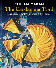 The Cardamom Trail (Delicious bakes inspired by India) by Chetna Makan, 9781784727932