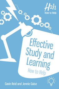 Effective Study and Learning (How to Help) by Gavin Reid, Jennie Guise, 9781912755905