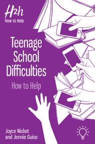 Teenage School Difficulties (How to Help) by Jennie Guise, Joyce Nisbet, 9781912755912