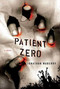 Patient Zero (A Joe Ledger Novel) by Jonathan Maberry, 9780312382858