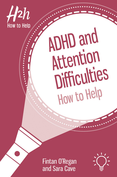 ADHD and Attention Difficulties (How to Help) by Fin O'Regan, Sara Cave, 9781913414122