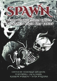 Spawn (Weird Horror Tales About Pregnancy, Birth and Babies) by Deborah Sheldon, Deborah Sheldon, 9781925956818