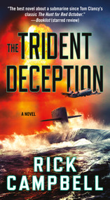 The Trident Deception (A Novel) by Rick Campbell, 9781250061270