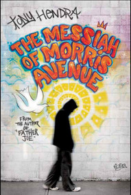 The Messiah of Morris Avenue (A Novel) by Tony Hendra, 9780312425395