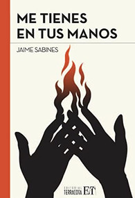 Me tienes en tus manos (Spanish Edition) by Jaime Sabines, 9786077131335