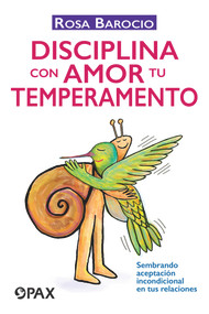 Disciplina con amor tu temperamento (Spanish Edition) by Rosa Barocio, 9786077131731