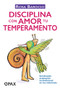 Disciplina con amor tu temperamento (Spanish Edition) by Rosa Barocio, 9786077131731