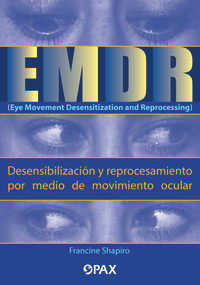 EMDR (Eye Movement Desensitization and Reprocessing) (Desensibilización y reprocesamiento por medio de movimiento ocular) (Spanish Edition) by Francine Shapiro, 9786077131977