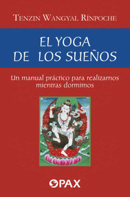 El yoga de los sueños (Spanish Edition) by Rinp Tenzin Wangyal, 9786077132660
