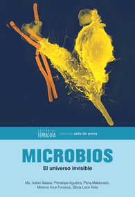 Microbios (El universo invisible) (Spanish Edition) by Mar Salazar, 9786077616238