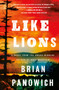 Like Lions (A Novel) by Brian Panowich, 9781250248251