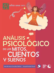 Análisis psicológico de los mitos, cuentos y sueños (Spanish Edition) by Jose de Jesus Gonzalez Nunez, 9786077723967