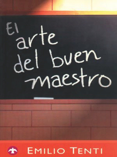 El arte del buen maestro (Spanish Edition) by Emilio Tenti, 9786079472177