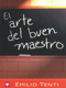 El arte del buen maestro (Spanish Edition) by Emilio Tenti, 9786079472177