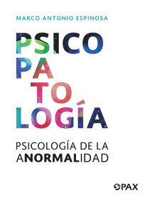Psicopatología (Psicología de la anormalidad) (Spanish Edition) by Marco Antonio Espinosa, 9786079472689