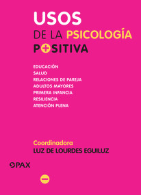 Usos de la psicología positiva (Spanish Edition) by Luz de Eguiluz, 9786079472757