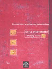 Éxito inteligente (Encuentro con la satisfacción de lo cotidiano) (Spanish Edition) by Tarthang Tulku, 9788493176402