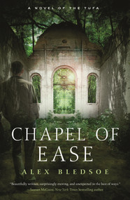 Chapel of Ease by Alex Bledsoe, 9780765376572