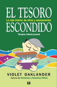 El tesoro escondido (La vida interior de los niños y adolescentes) (Spanish Edition) by Violet Oaklander, 9789562421126