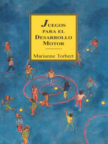 Juegos para el desarrollo motor (Spanish Edition) by Marianne Torbert, 9789688600214