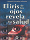 El iris de tus ojos revela tu salud (Autodiagónostico por el iris) (Spanish Edition) by Manuel Lezaeta Acharan, 9789688602171