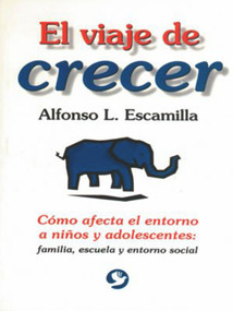 El viaje de crecer (Spanish Edition) by Alfonso Escamilla, 9789688605097