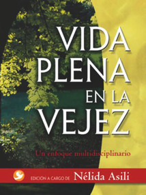 Vida plena en la vejez (Un enfoque multidisciplinario) (Spanish Edition) by N Asili, 9789688607121