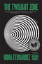 The Twilight Zone (A Novel) by Nona Fernández, Natasha Wimmer, 9781644450475