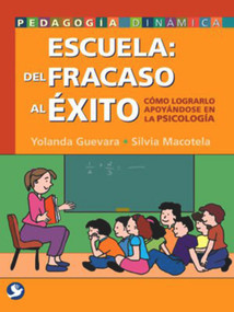 Escuela: del fracaso al éxito (Cómo lograrlo apoyándose en la psicología) (Spanish Edition) by Yolanda Guevara, 9789688607220
