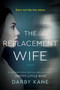 The Replacement Wife (A Novel) by Darby Kane, 9780063117808