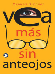 Vea más sin anteojos (Spanish Edition) by Margaret D Corbett, 9789688607800