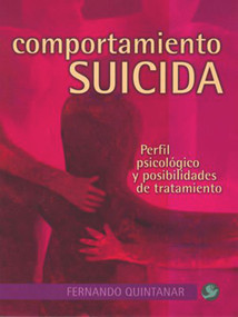 Comportamiento suicida (Perfil psicológico y posibilidades de tratamiento) (Spanish Edition) by Fernando Quintanar, 9789688608098