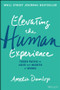 Elevating the Human Experience (Three Paths to Love and Worth at Work) by Amelia Dunlop, 9781119791348