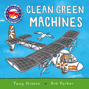 Amazing Machines: Clean Green Machines by Tony Mitton, Ant Parker, 9780753476802