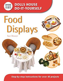 Food Displays (Step-by-step Instructions for More Than 40 Projects) by Sue Heaser, 9780715314357