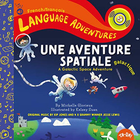 TA-DA! Une aventure spatiale galactique (A Galactic Space Adventure, French/français language edition) by Michelle Glorieux, Michelle Glorieux, Michelle Glorieux, Kelsey Suan, Kelsey Suan, Kelsey Suan, Jesse Lewis, Jesse Lewis, Kip Jones, 9781952583292