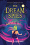 The Dream Spies by Nicole Lesperance, 9781728215372