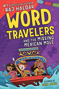 Word Travelers and the Missing Mexican Molé by Raj Haldar, Neha Rawat, 9781728222080