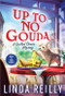 Up to No Gouda by Linda Reilly, 9781728238326