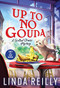 Up to No Gouda by Linda Reilly, 9781728238326